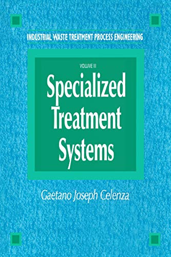 Industrial Waste Treatment Processes Engineering: Specialized Treatment Systems, Volume III (English Edition)