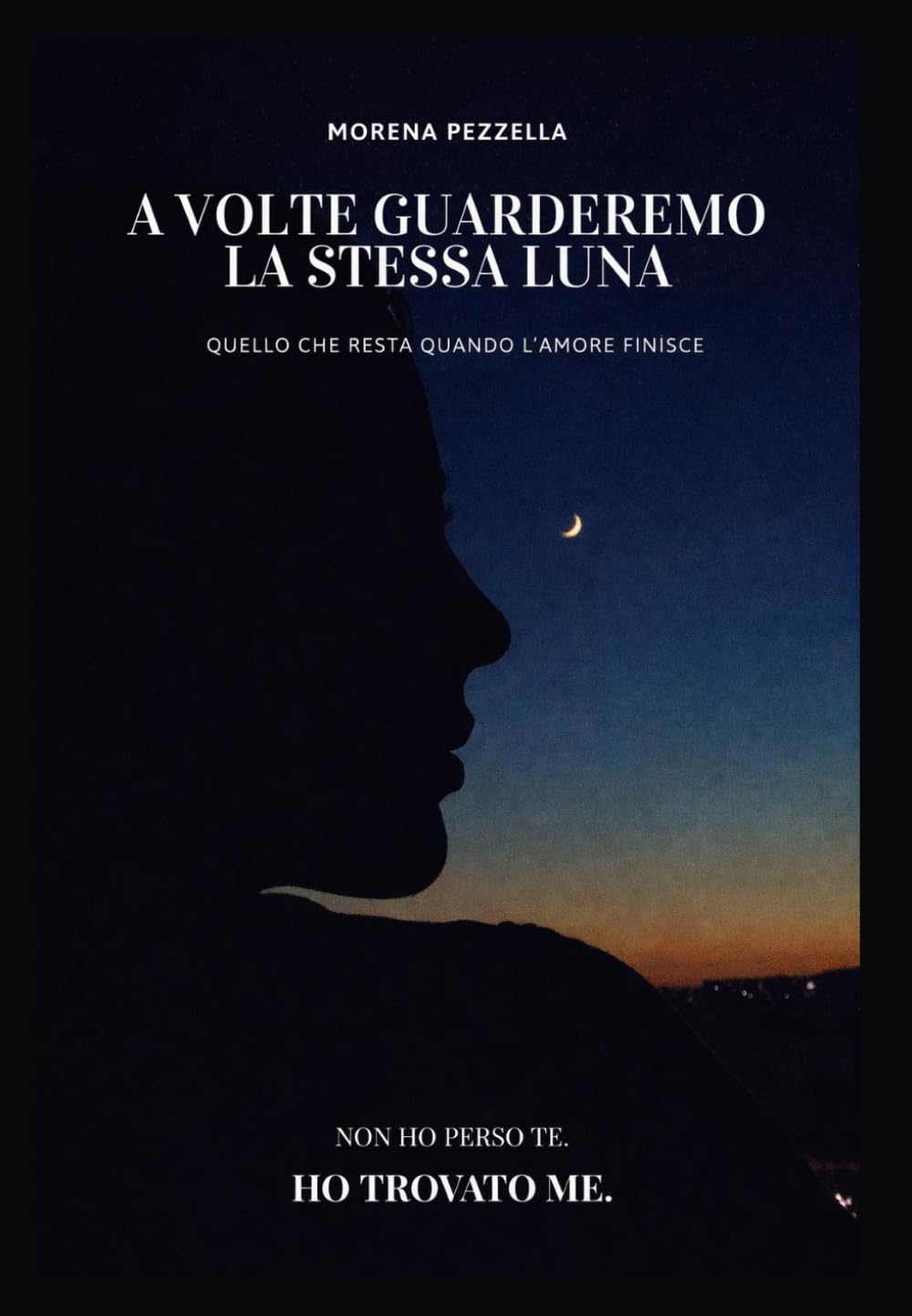 A VOLTE GUARDEREMO LA STESSA LUNA: QUELLO CHE RESTA QUANDO L'AMORE FINISCE