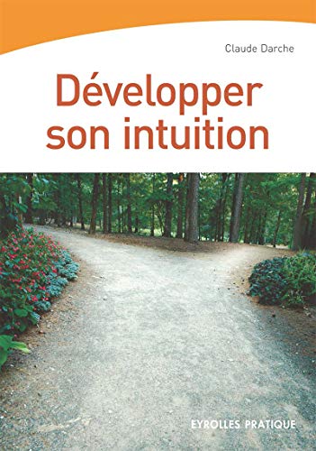 Télécharger Développer son intuition (Eyrolles Pratique) PDF Ebook En Ligne