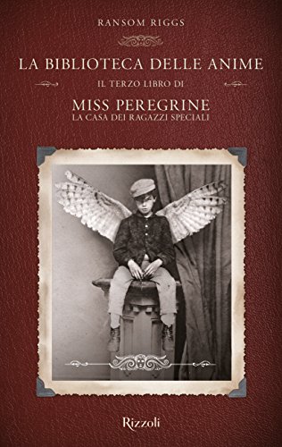 La biblioteca delle anime. Il terzo libro di Miss Peregrine. La casa dei ragazzi speciali La biblioteca delle anime. Il terzo libro di Miss Peregrine. La casa dei ragazzi speciali