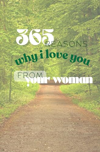 365 Reasons Why I Love You From Your Woman: A Daily Journal: Capturing Every Moment of Your First Year of Marriage