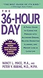 The 36-Hour Day: A Family Guide to Caring for Persons with Alzheimer Disease, Related Dementing Illnesses, and Memory Loss in Later Life (3rd Edition)