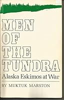 Men of the Tundra: Alaska Eskimos at War B003UIBVUC Book Cover