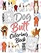 Dog Butt Coloring Book: Over 300 Fun Coloring Pages for Kids & Adults with Funny Dog Butts Designs Such As Corgi, Bulldog, Beagle, Dachshund, Labrador, Poodle, Pug, Puppies and More!