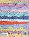 50 Crocheted Afghan Borders-Knitted or Crocheted, Provide the Finishing Touch to Just About any Afghan