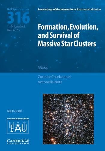 Formation, Evolution, and Survival of Massive Star Clusters (IAU S316): Proceedings of the 316th Symposium of the International Astronomical Union ... Astronomical Union Symposia and Colloquia)