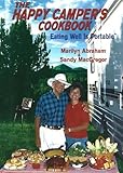 The Happy Camper's Cookbook: Eating Well Is Portable