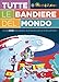 Tutte le bandiere del mondo. Con adesivi
