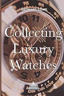 Collecting Luxury Watches