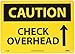 NMC C429RB OSHA Sign, Legend "CAUTION - CHECK OVERHEAD, UP ARROW" with Graphic, 14" Length x 10" Height, Rigid Plastic, Black on Yellow