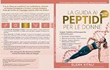 La Guida ai Peptidi per le Donne : Il Manuale di Biohacking e...