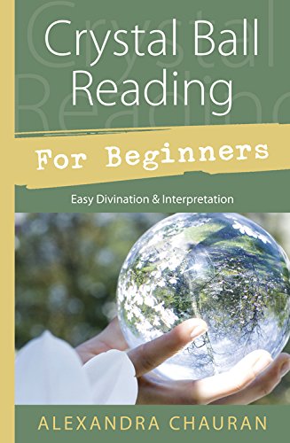 Llewellyn Publications Chauran, Alexandra Crystal Ball Reading For Beginners: Easy Divination & Interpretation cover