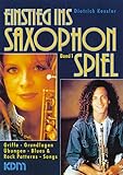 Einstieg ins Saxophonspiel / Einstieg ins Saxophonspiel Band 1: Griffe – Grundlagen – Übungen – Blues & Rock Patterns – Songs