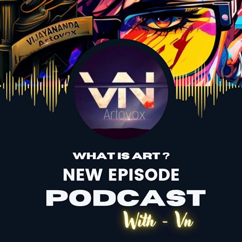 VN Art Podcast: Unveiling the Canvas of Creativity 🎨✨