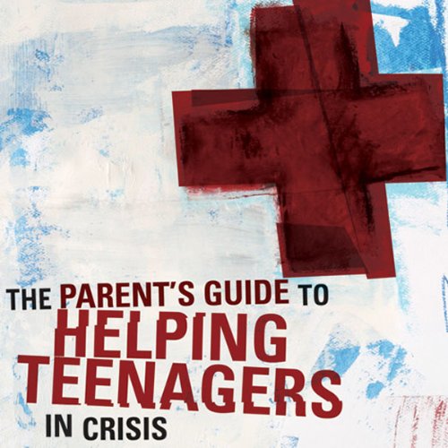 『A Parent's Guide to Helping Teenagers in Crisis』のカバーアート
