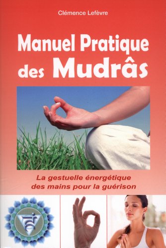Télécharger Manuel pratique des Mudrâs PDF