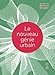 Le nouveau génie urbain