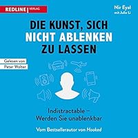 Die Kunst, sich nicht ablenken zu lassen Hörbuch