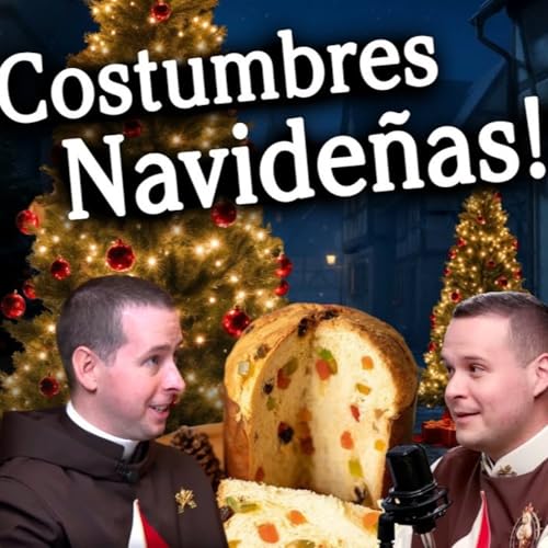 Los Grandes Secretos de las Costumbres Navide&ntilde;as - Podcast Salve Mar&iacute;a 228