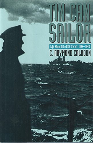 Tin Can Sailor: Life Aboard the USS Sterett, 1939-1945