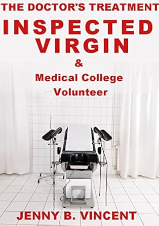An Engaging Exploration of Desire: The Doctor’s Treatment, Inspected Virgin, and Medical College Volunteer – A Medical Fetish Book Bundle Review An Engaging Exploration of Desire: The Doctor’s Treatment, Inspected Virgin, and Medical College Volunteer – A Medical Fetish Book Bundle Review
