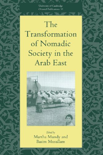 The Transformation of Nomadic Society in the Arab East (University of Cambridge Oriental Publications)