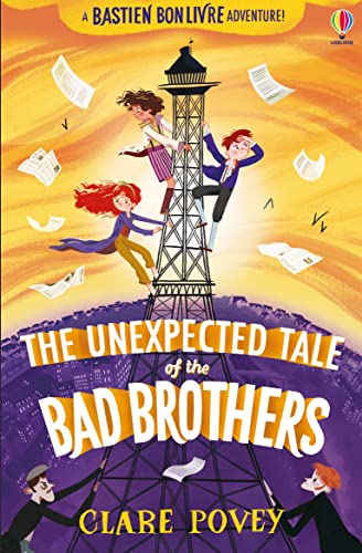 The Unexpected Tale of the Bad Brothers (The Unexpected Tales) (The Bastien Bonlivre Adventures): 2
