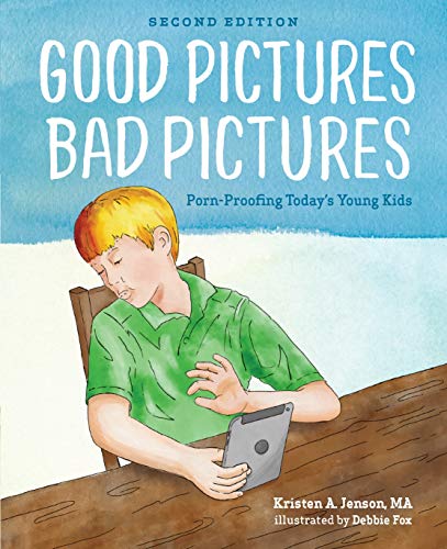 Image of Good Pictures Bad Pictures: Porn-Proofing Today's Young Kids