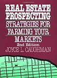 Real Estate Prospecting: Strategies for Farming Your Markets