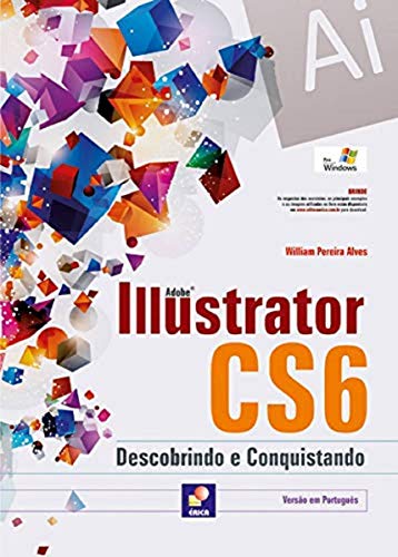 Adobe Illustrator CS6 – Versão em português: descobrindo e conquistando