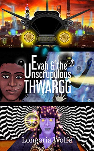 Evah & the Unscrupulous Thwargg (Enhanced) by [Longoria Wolfe, Laura Kincaid]