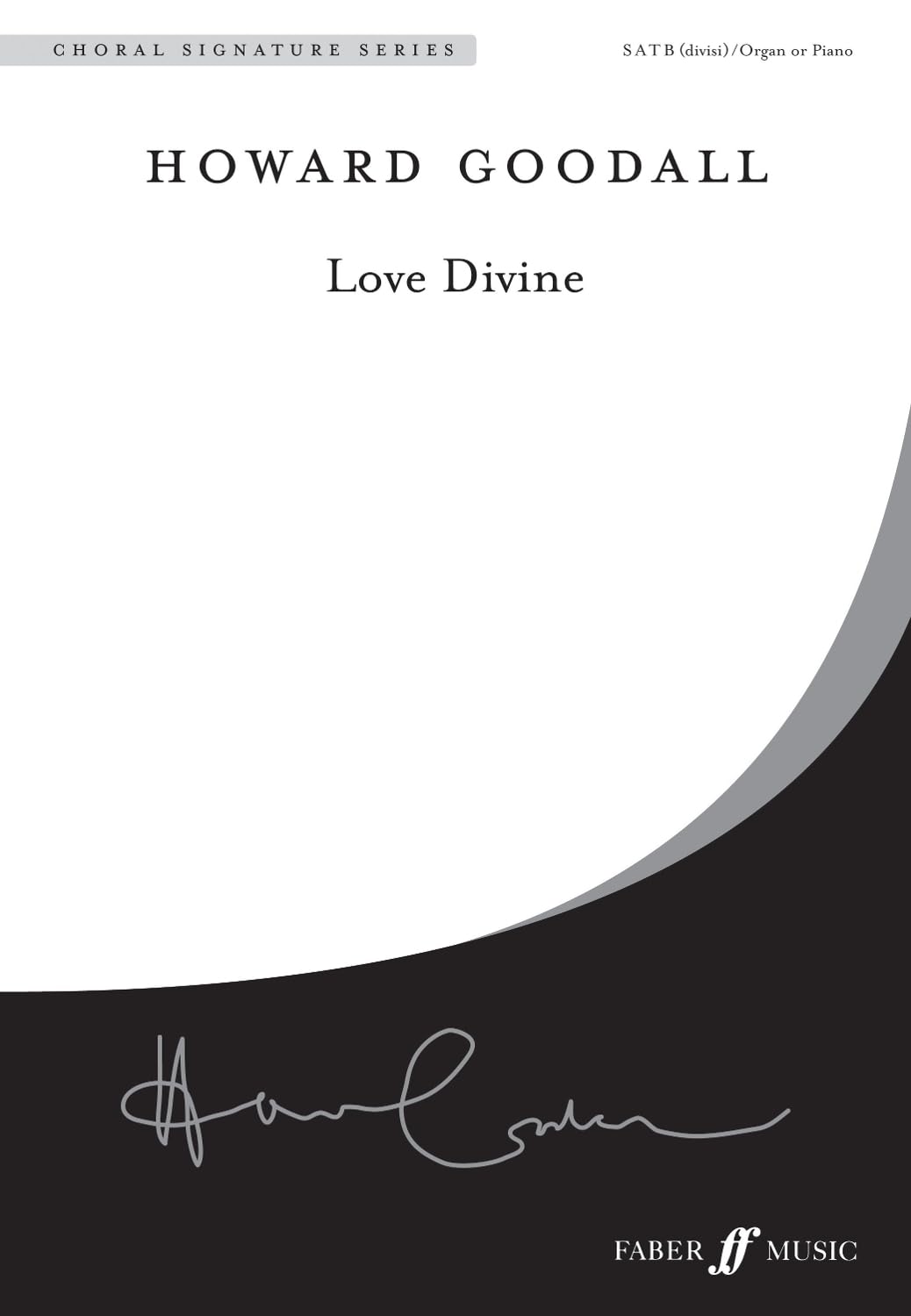 Love Divine: SATB (divisi) with Piano or Organ [Choral Signature Series]: For Satb Choirs, Choral Octavo