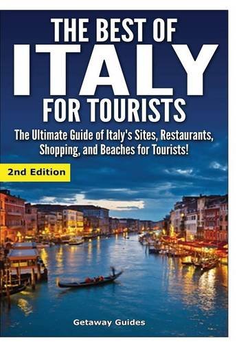 Getaway GuidesThe Best of Italy for Tourists