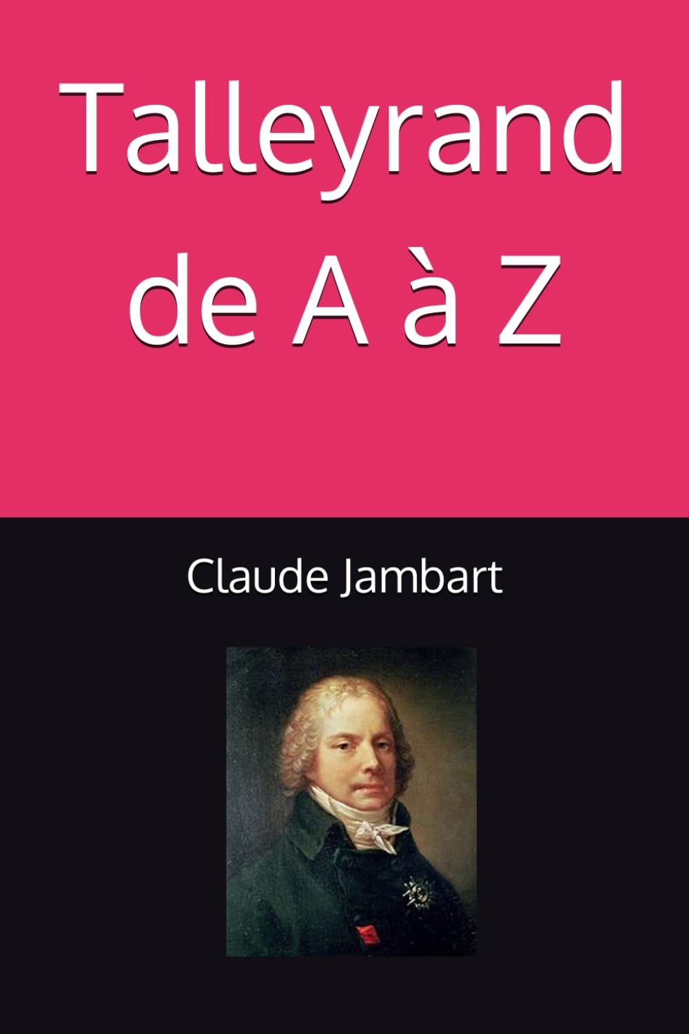 Talleyrand de A à Z