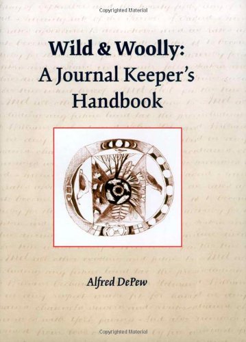 Wild & Woolly: A Journal Keeper's Handbook 1929565097 Book Cover