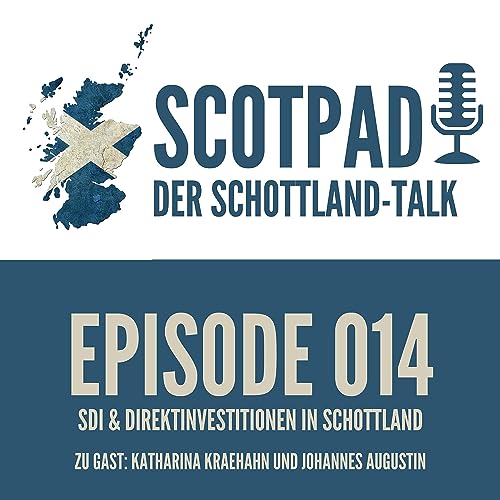 Scottish Development International & Direktinvestitionen in Schottland - zu Gast: Katharina Kraehahn und Johannes Augustin
