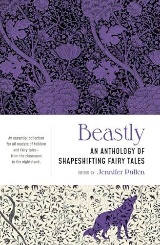 Cover of Beastly: An Anthology of Shapeshifting Fairy Tales