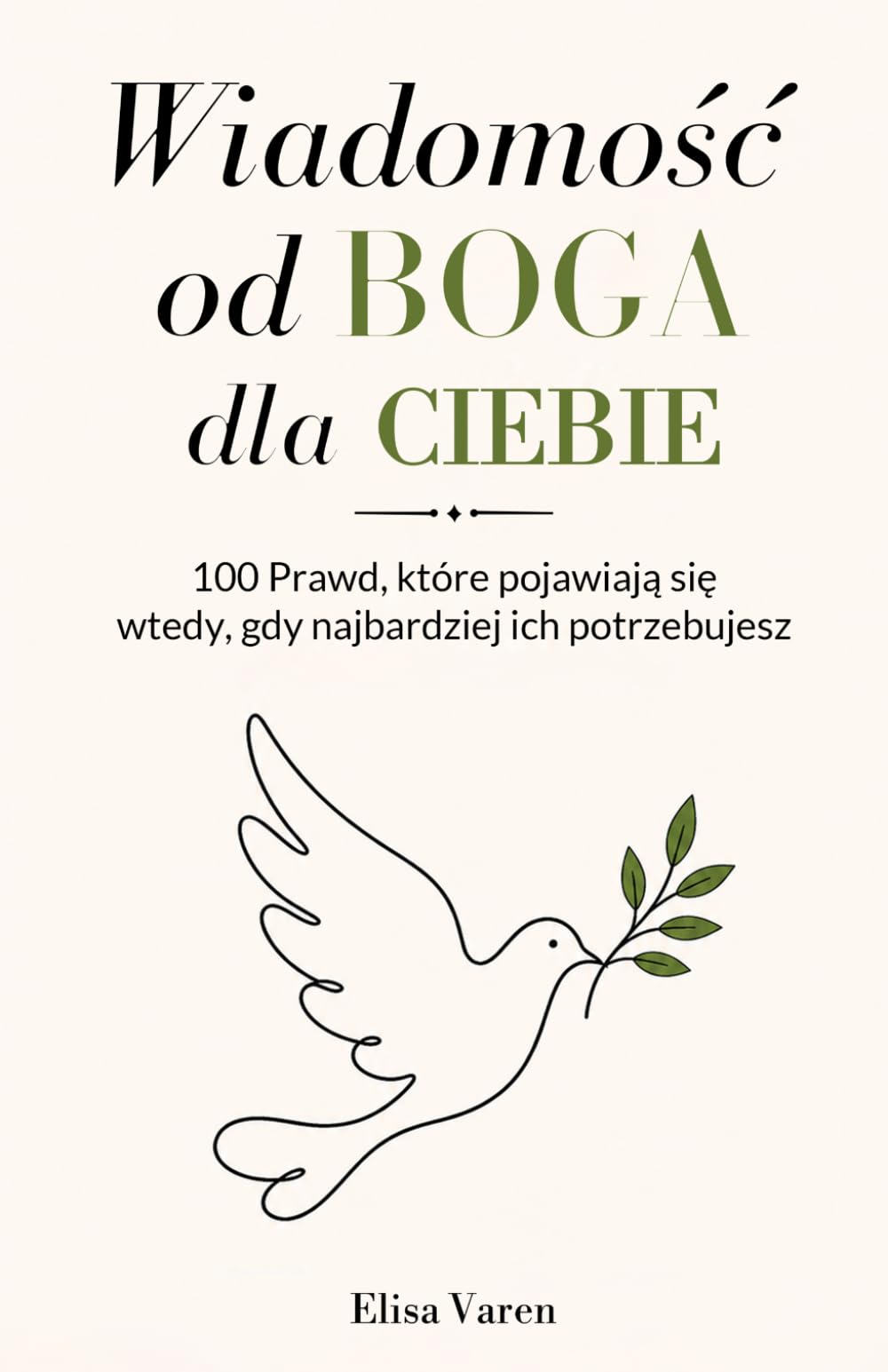 Wiadomość od BOGA dla CIEBIE: 100 Prawd, Które Pojawiają się wtedy, gdy Najbardziej ich Potrzebujesz