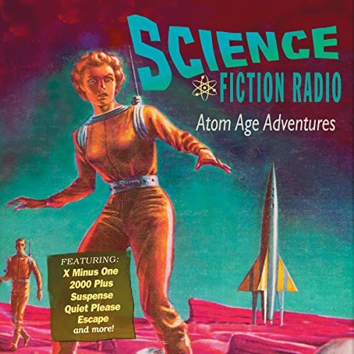 Science Fiction Radio: Atom Age Adventures - Original Radio Broadcast