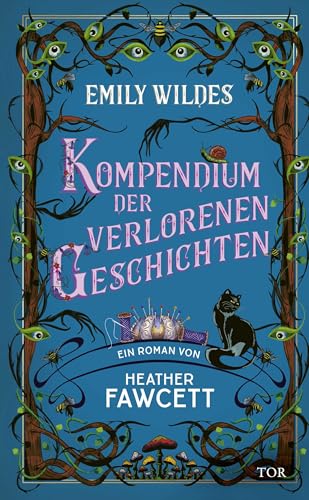 Emily Wildes Kompendium der verlorenen Geschichten: Lass dich verzaubern im Reich der Fae. Cozy Fantasy meets Light Academia