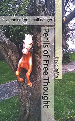 Perils of Free Thought: a book of no small danger (The Perils of Free Thought)