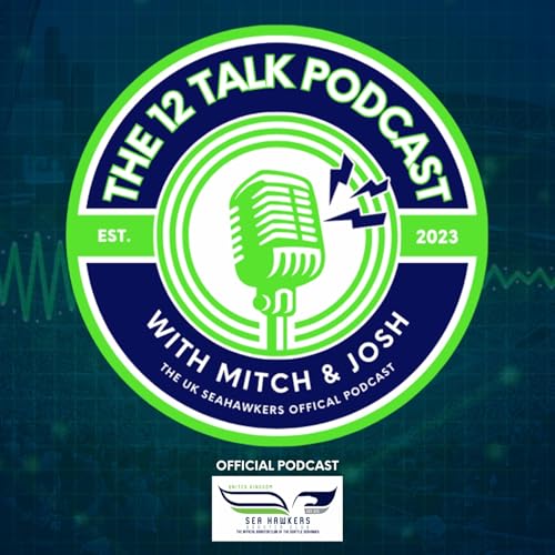 『12 Talk Podcast - The UK Seahawkers Official podcast with Mitch and Josh』のカバーアート