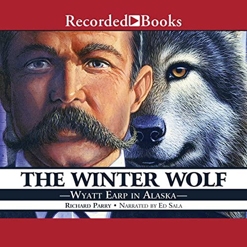 The Winter Wolf: Wyatt Earp in Alaska 1664429719 Book Cover