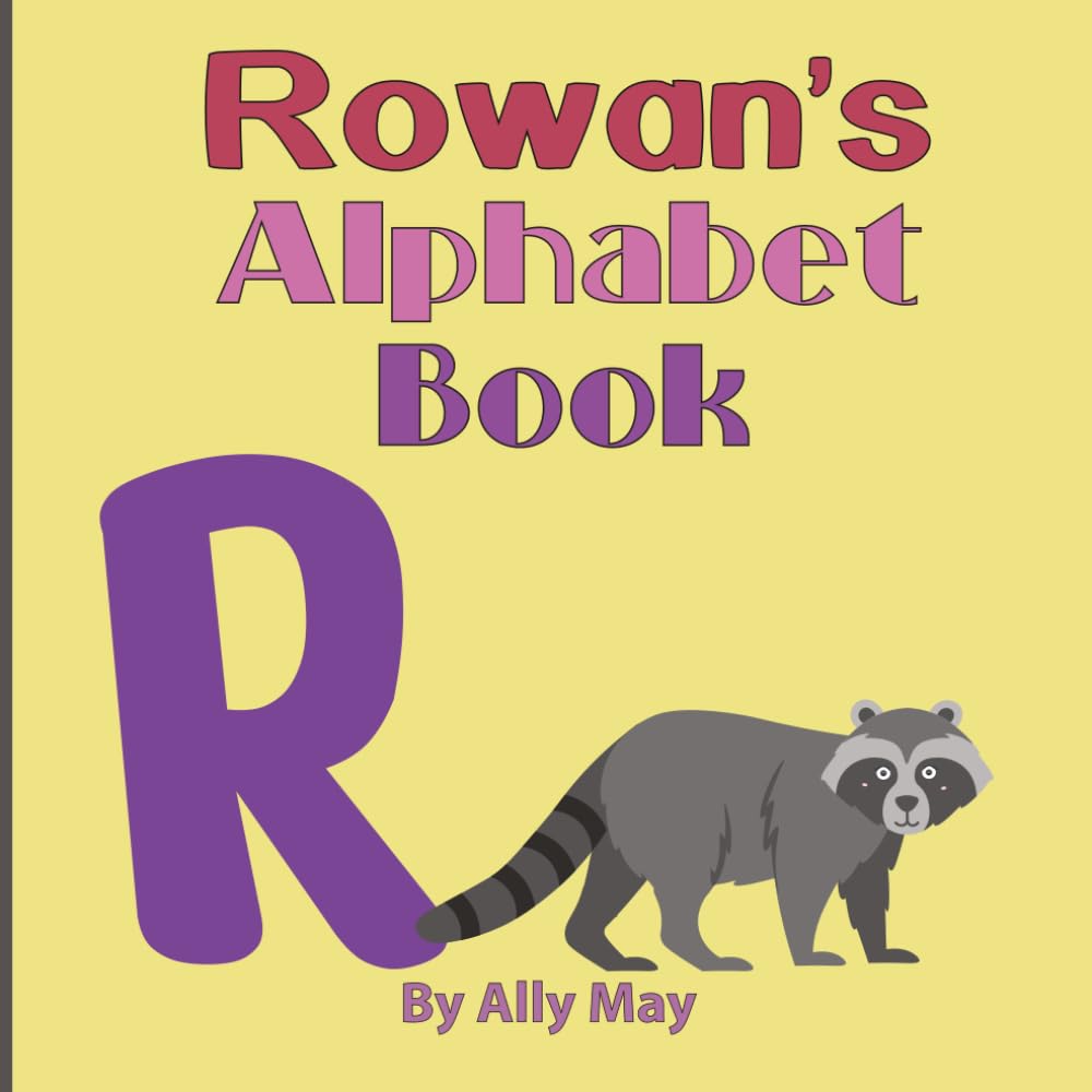 Rowan's Alphabet Book: A Children's Personalized Animal ABCs and 123s
