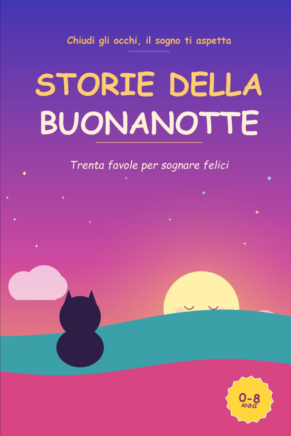 Storie della Buonanotte: Trenta favole per sognare felici