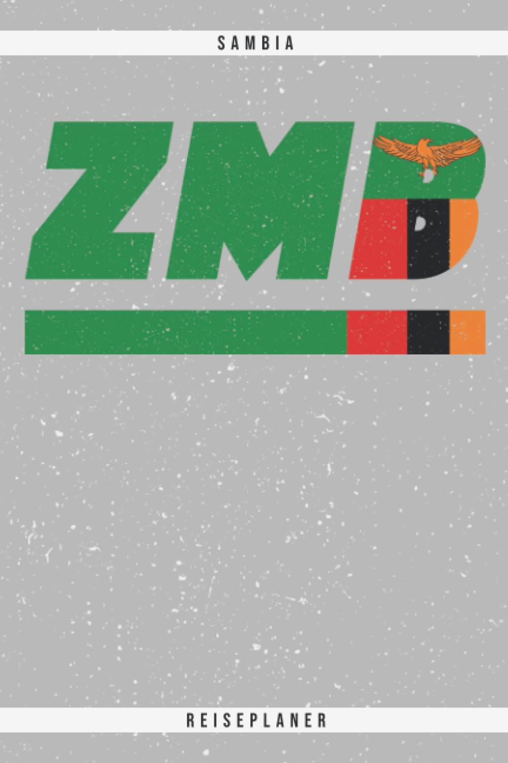 ZMB Sambia: Reiseplaner: Reiseplaner für Urlaub, Backpacking und Abenteuerurlaub - Urlaubsjournal zum Eintragen von Reiseerinnerungen