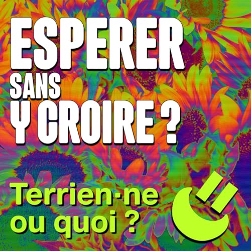 Comment esp&eacute;rer sans y croire ?