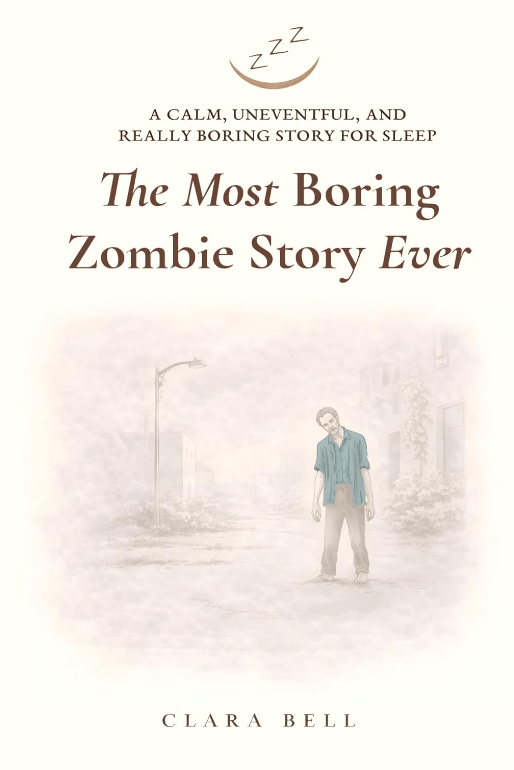 The Most Boring Zombie Story Ever: A Calm, Uneventful, and Really Boring Story for Sleep