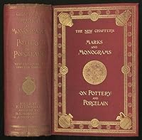 Marks and monograms on European and Oriental pottery and porcelain: With historical notices of each manufactory; over 5000 potters' marks and ... of sale prices, and additional information B00085NBJO Book Cover