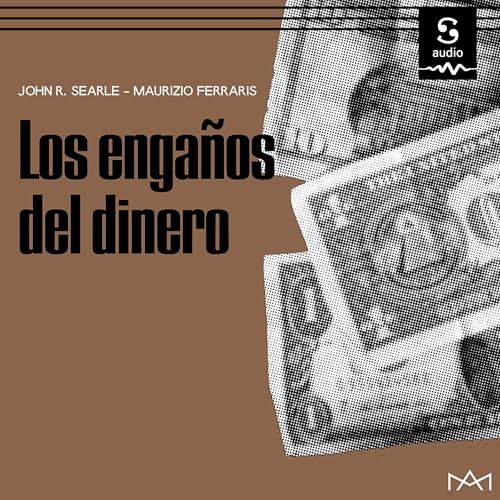 Los enga&amp;ntilde;os del dinero : John R. Searle, Maurizio Ferraris episode artwork